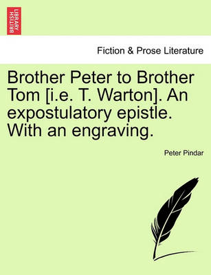 Book cover for Brother Peter to Brother Tom [i.E. T. Warton]. an Expostulatory Epistle. with an Engraving.