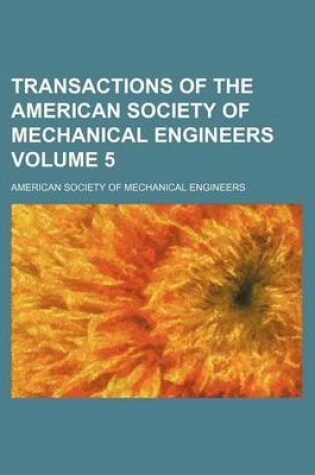 Cover of Transactions of the American Society of Mechanical Engineers Volume 5