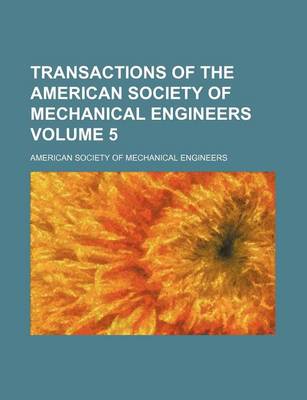 Book cover for Transactions of the American Society of Mechanical Engineers Volume 5