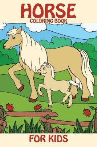 Cover of Horse Coloring Books For Kids