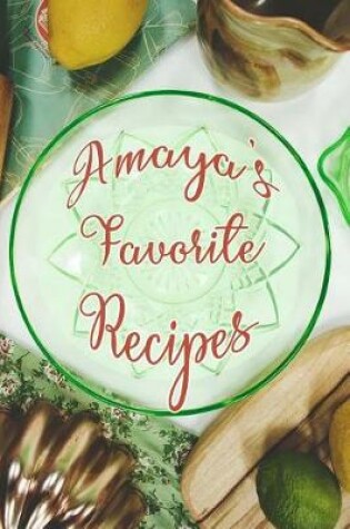 Cover of Amaya's Favorite Recipes