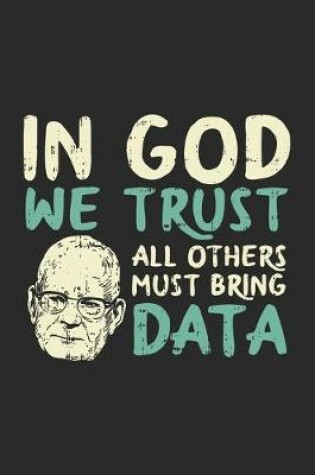 Cover of In God We Trust All Others Must Bring Data