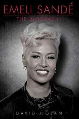 Cover of Emeli Sande: The Biography