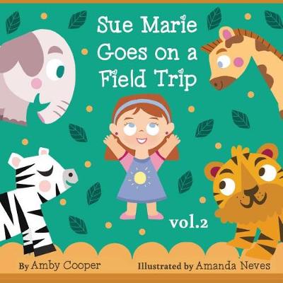 Book cover for Sue Marie Goes On A Field Trip