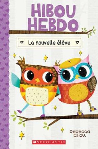 Cover of Hibou Hebdo: N° 4 - La Nouvelle Élève