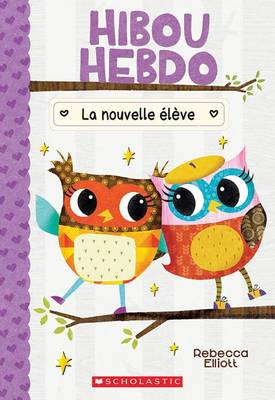 Cover of Hibou Hebdo: N� 4 - La Nouvelle �l�ve