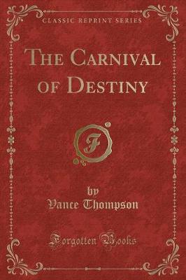 Book cover for The Carnival of Destiny (Classic Reprint)