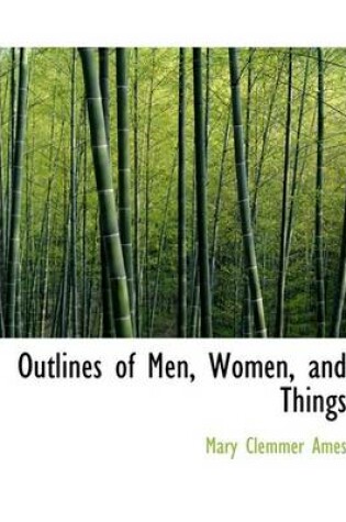 Cover of Outlines of Men, Women, and Things