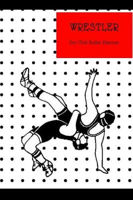 Book cover for Wrestler Dot Grid Bullet Planner