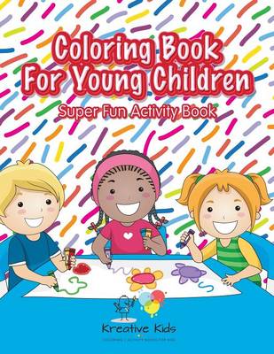 Book cover for Coloring Book For Young Children Super Fun Activity Book