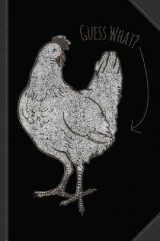 Cover of Guess What Chicken Butt Joke Journal Notebook