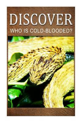 Book cover for Who Is Cold-Blooded? - DISCOVER