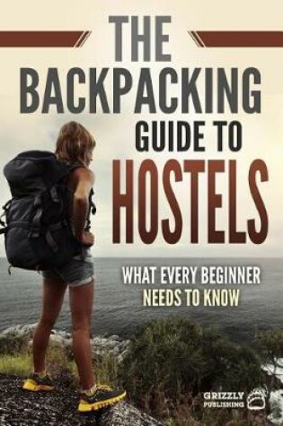 Cover of The Backpacking Guide to Hostels