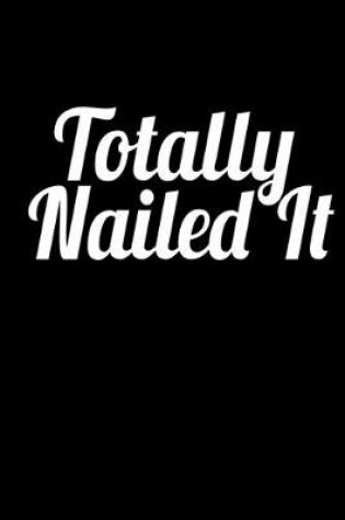 Cover of Totally nailed it