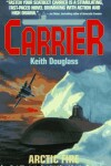 Book cover for Carrier 09: Arctic Fire