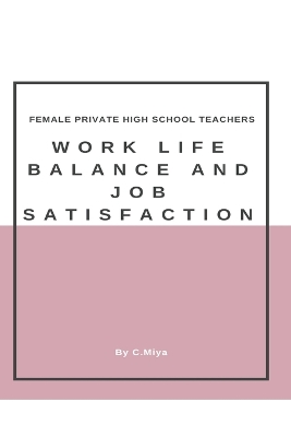 Book cover for Female private high school teachers' work-life balance and job satisfaction