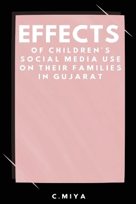 Book cover for Effects of Children's Social Media Use on Their Families in Gujarat
