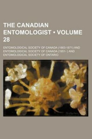 Cover of The Canadian Entomologist (Volume 28 )