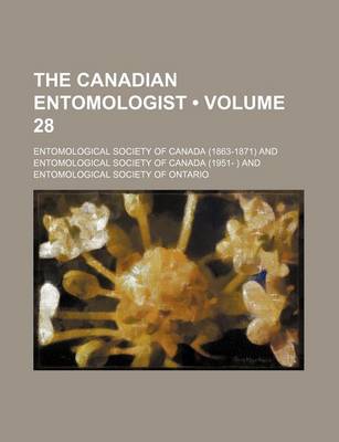 Book cover for The Canadian Entomologist (Volume 28 )