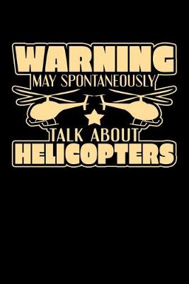 Book cover for Warning May Spontaneously Talk About Helicopters