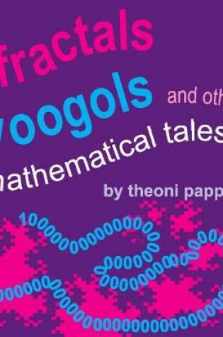 Cover of Fractals, Googols, and Other Mathematical Tales