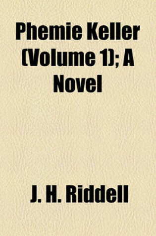 Cover of Phemie Keller (Volume 1); A Novel