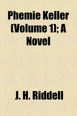 Book cover for Phemie Keller (Volume 1); A Novel