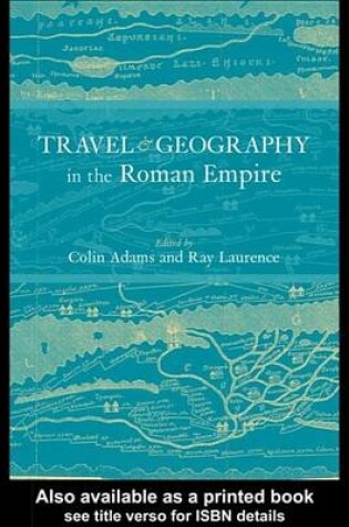 Cover of Travel and Geography in the Roman Empire