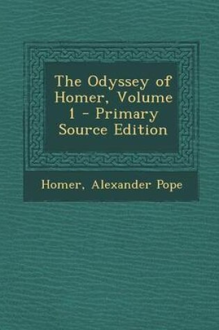 Cover of The Odyssey of Homer, Volume 1 - Primary Source Edition