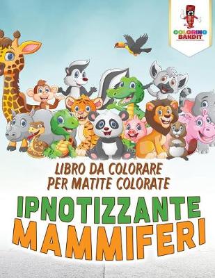 Book cover for Ipnotizzante Mammiferi