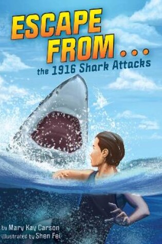 Cover of Escape from . . . the 1916 Shark Attacks