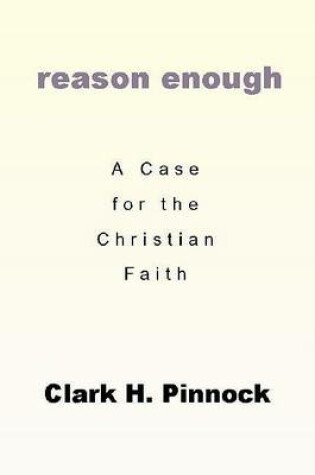 Cover of Reason Enough: A Case for the Christian Faith