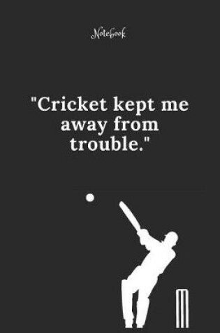 Cover of Cricket Notebook Quote 84 Notebook For Cricket Fans and Lovers