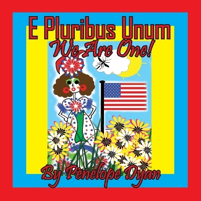 Book cover for E Pluribus Unum --- We Are One!