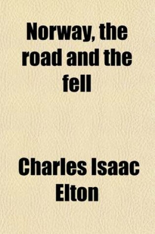 Cover of Norway, the Road and the Fell