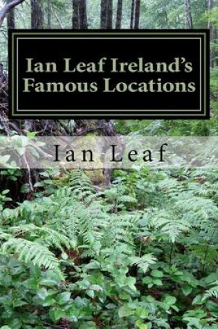 Cover of Ian Leaf Ireland's Famous Locations