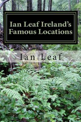 Book cover for Ian Leaf Ireland's Famous Locations