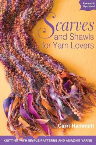 Cover of Scarves and Shawls for Yarn Lovers