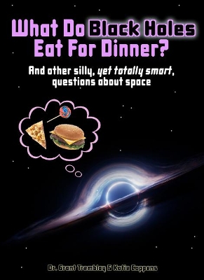 Book cover for What Do Black Holes Eat for Dinner?