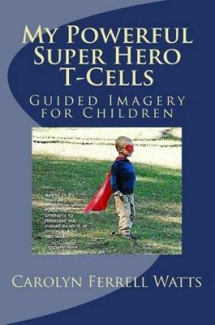 Cover of My Powerful Super Hero T-Cells