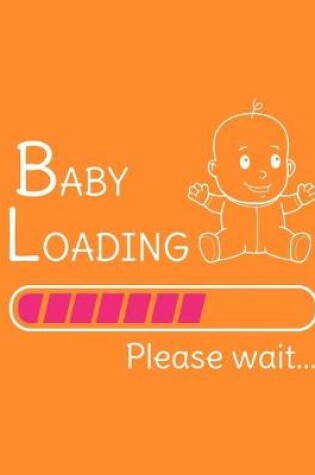 Cover of Baby Loading Please Wait