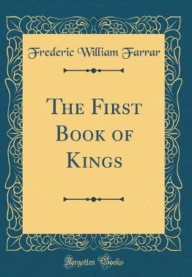 Book cover for The First Book of Kings (Classic Reprint)
