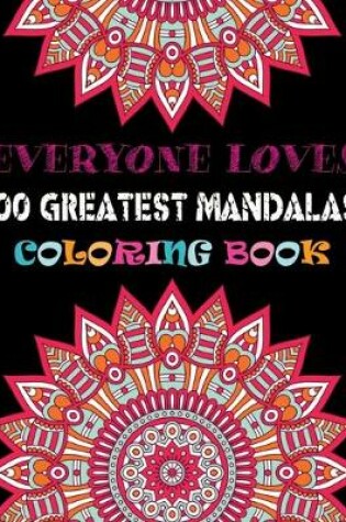 Cover of Everyone Loves 100 Greatest Mandalas coloring Book