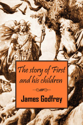 Book cover for The Story of First and His Children