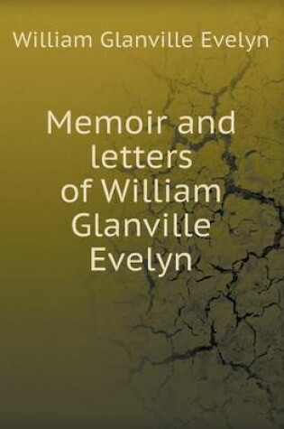 Cover of Memoir and Letters of William Glanville Evelyn