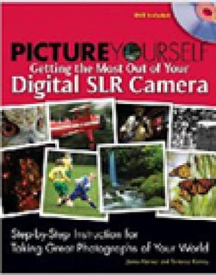 Book cover for Picture Yourself Getting the Most Out of Your Digital SLR Camera