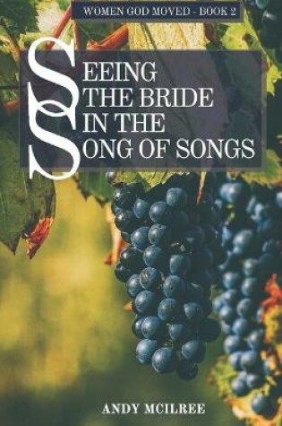 Cover of Seeing The Bride in the Song of Songs