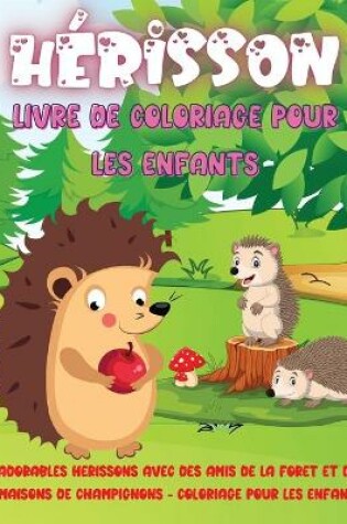 Cover of Hérisson Livre de coloriage pour les enfants