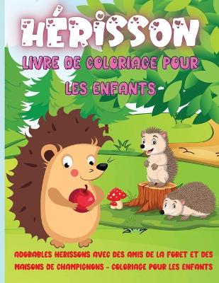 Book cover for H�risson Livre de coloriage pour les enfants