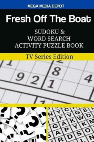 Cover of Fresh Off The Boat Sudoku and Word Search Activity Puzzle Book